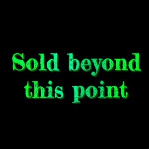 SOLD BEYOND THIS POINT
